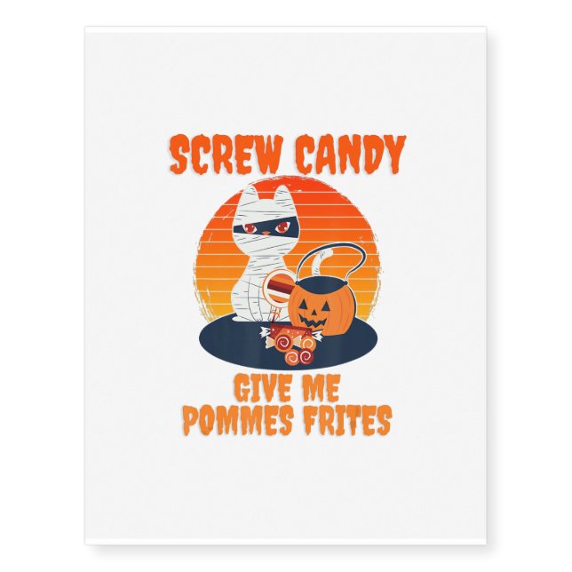 Screw Candy Give Me Pommes Frites Halloween Cat Temporary Tattoos (Front)