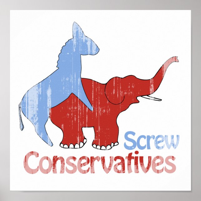Screw Conservatives Faded Poster (Front)