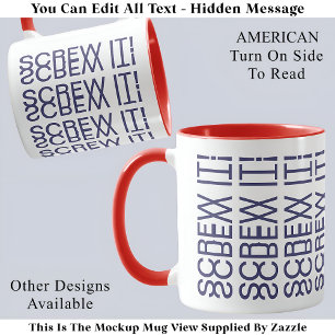Screw It! AmericanHidden Message 150B Funny Quote Mug