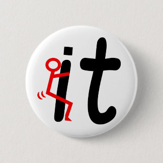 SCREW IT BUTTON