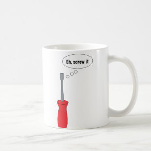 Screw It Mug