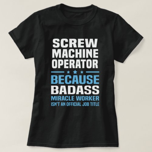 Screw Machine Operator T_Shirt