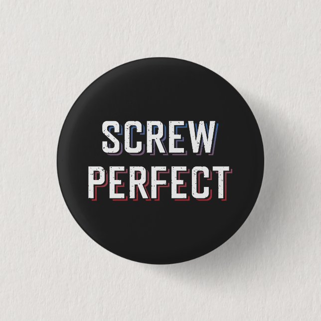 Screw Perfect Button (Front)