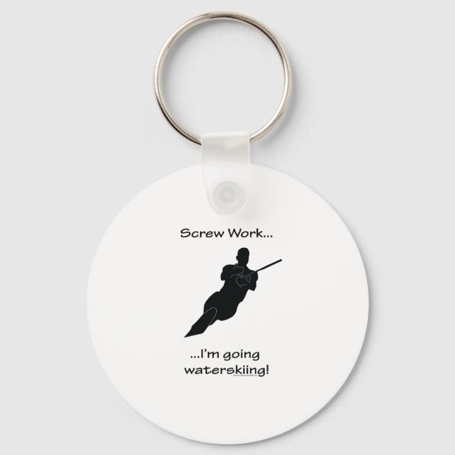 Screw Work...Going Water skiing Keychain (Front)