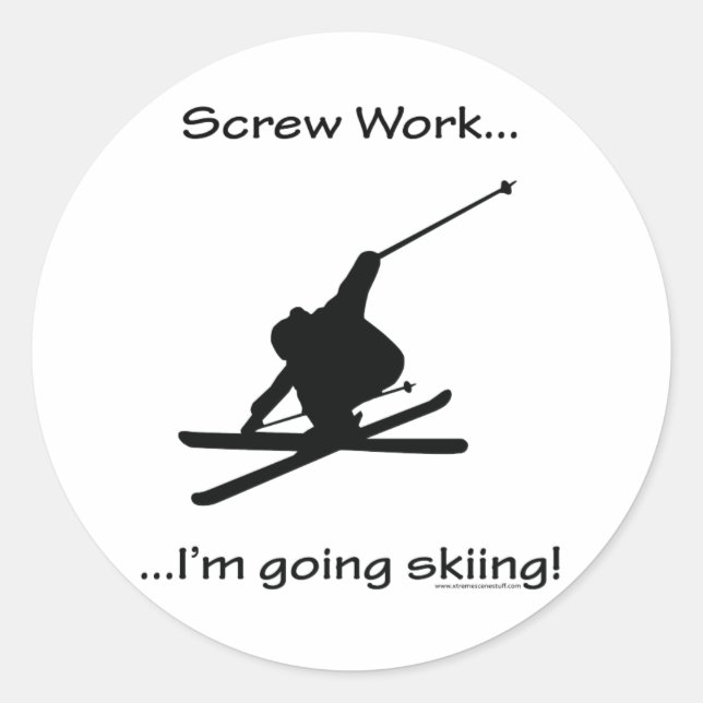Screw Work, I'm Going Skiing Classic Round Sticker (Front)
