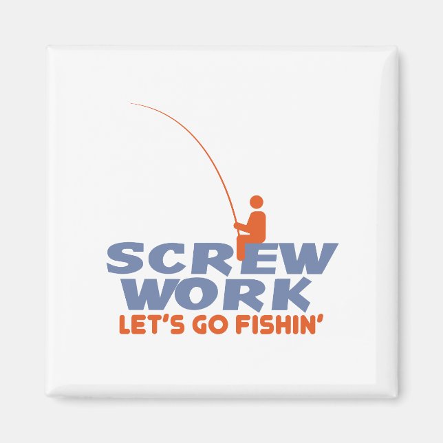 Screw Work Let's Go Fishing Magnet (Front)
