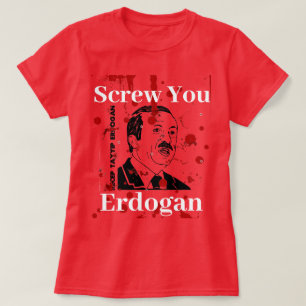 Screw You Erdogan (English)T-shirt T-Shirt