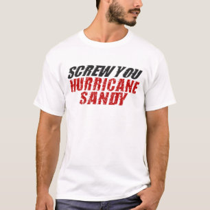 SCREW YOU Hurricane Sandy T-shirt