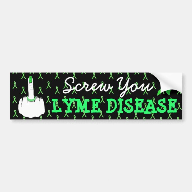 Screw You Lyme Disease Awareness Bumper Sticker (Front)