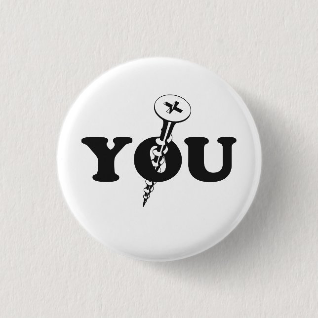 Screw You Screw Pinback Button (Front)