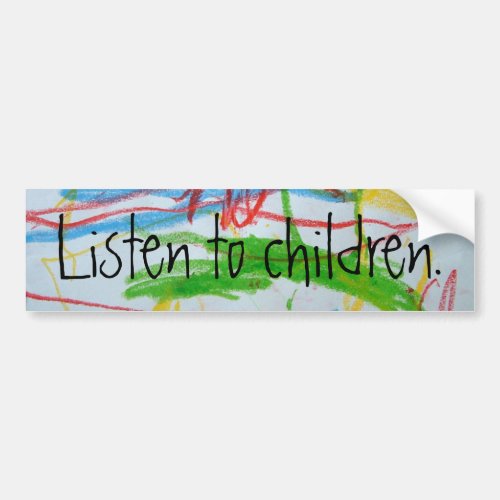 scribble Listen to children _ Customized Bumper Sticker