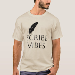 Scribe Vibes Author Writer Poet T-Shirt