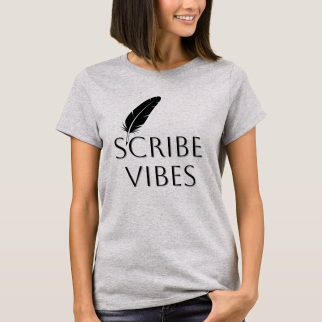 Scribe Vibes Author Writer Poet  T-Shirt (Front)