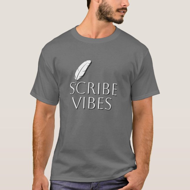 Scribe Vibes Writers Authors Poets T-Shirt (Front)