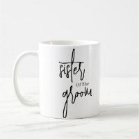 Script Black sister of the groom wedding  Coffee