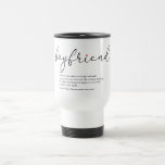 Script Boyfriend Definition Love Heart Fun Travel Mug<br><div class="desc">Ideal for your boyfriend to create a unique valentine,  Christmas or birthday gift. A perfect way to show him how amazing he is every day. Designed by Thisisnotme©</div>