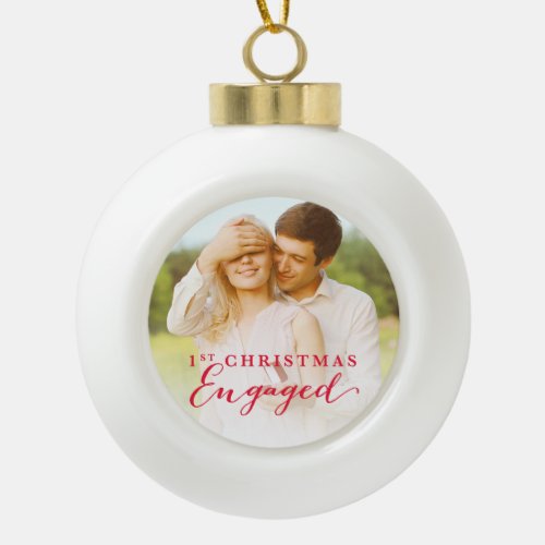 Script First Christmas Engaged Holiday Photo Ceramic Ball Christmas Ornament