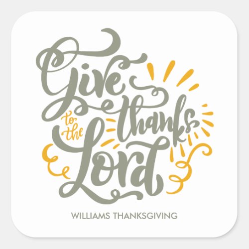 Script Give Thanks to the Lord Thanksgiving Custom Square Sticker