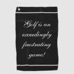 [ Thumbnail: Script "Golf Is An Exceedingly Frustrating Game!" Golf Towel ]