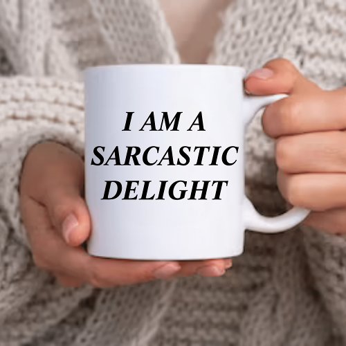 Script I am a Sarcastic Delight Funny Coffee Mug