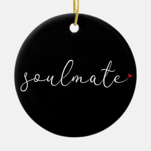 Script Love Heart Soulmate Definition Ceramic Ornament