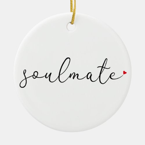 Script Love Heart Soulmate Definition Ceramic Ornament