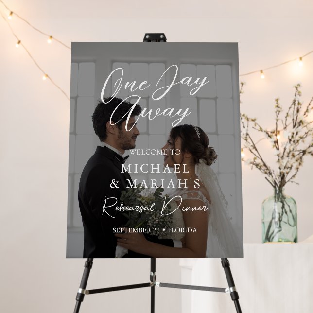 Script One Day Away Rehearsal Dinner Wedding Photo Foam Board (In Situ (Stand))