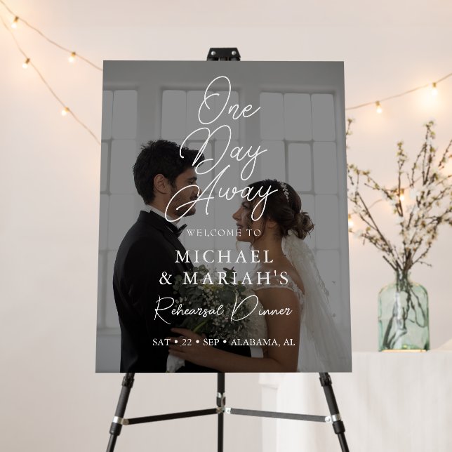 Script One Day Away Rehearsal Dinner Wedding Photo Foam Board (In Situ (Stand))