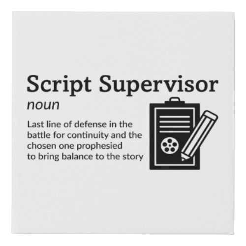 Script Supervisor Definition _ Set Life 10 x 10 Faux Canvas Print