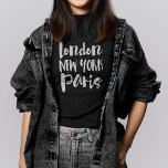 Script Typography - London, New York, Paris T-Shirt<br><div class="desc">Stylish and trendy brush calligraphy design.</div>