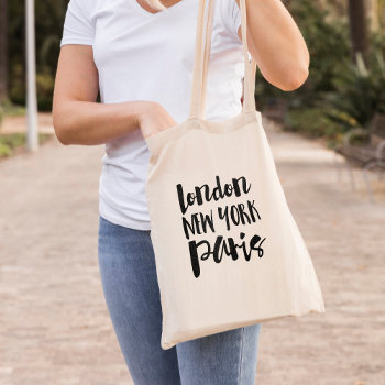 Script Typography - London  New York  Paris Tote Bag by heartlocked at Zazzle