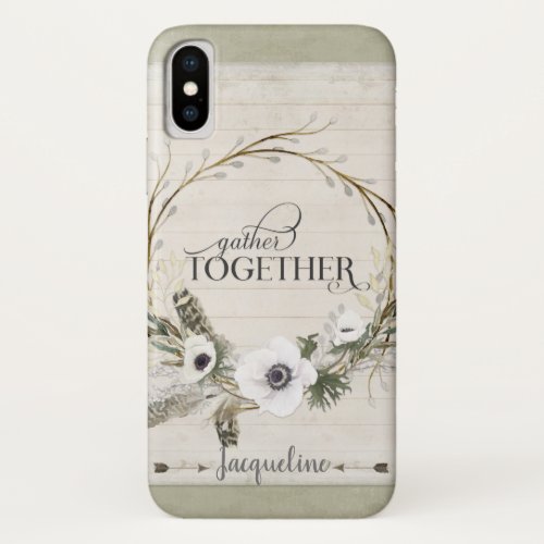 Script Typography Rustic Farm Gather Together Art iPhone X Case