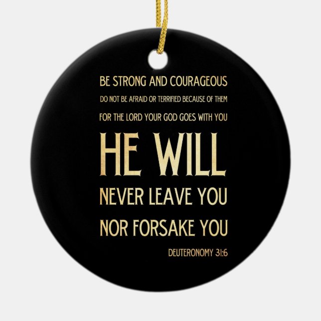 Scriptural Bible Verse - Deuteronomy 31:6 Ceramic Ornament (Front)