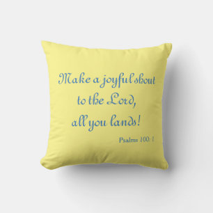 Scriptural Yellow and Blue Make a joyful shout Throw Pillow