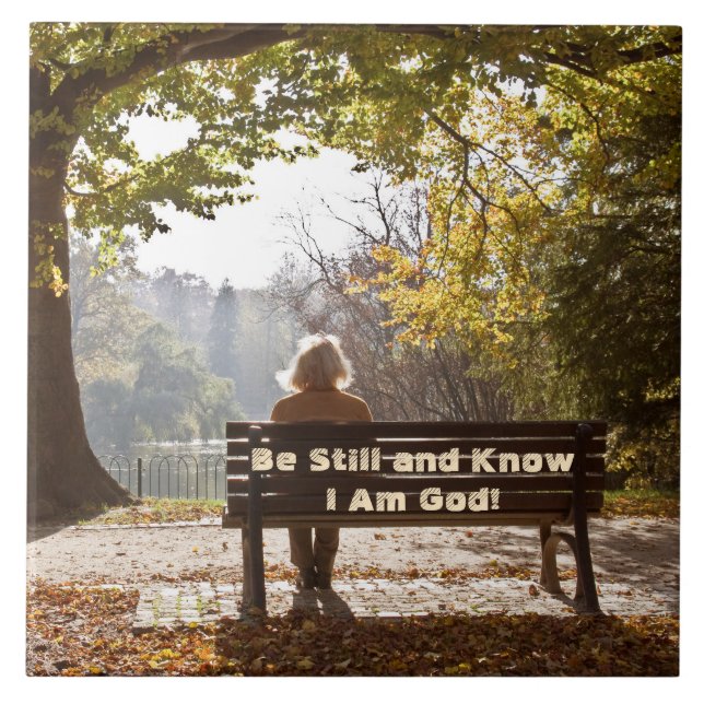 Scripture Be Still and Know I Am God Ceramic Tile (Front)