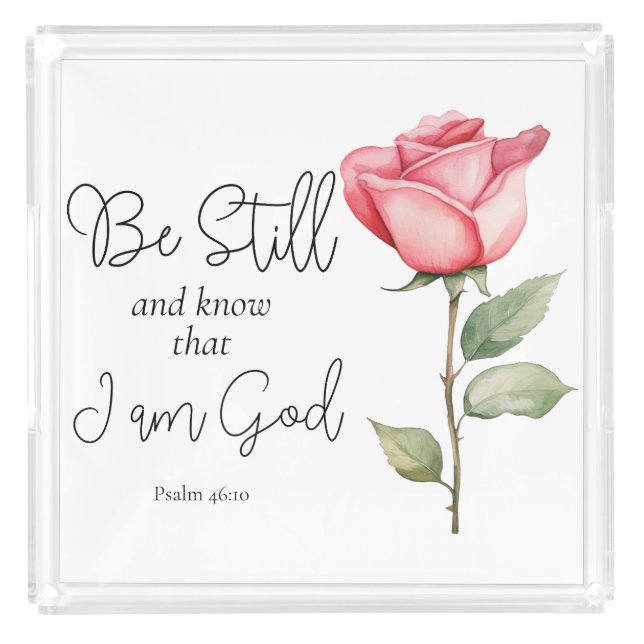 Scripture Be Still and Know that I am God Flower Acrylic Tray (Front)
