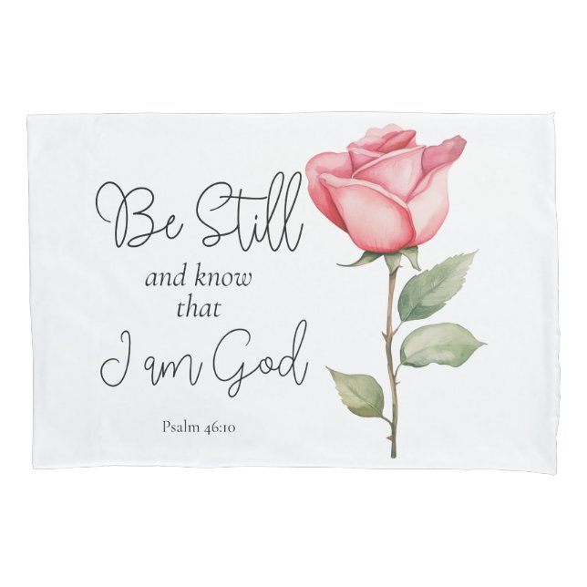Scripture Be Still and Know that I am God Flower Pillow Case (Front)