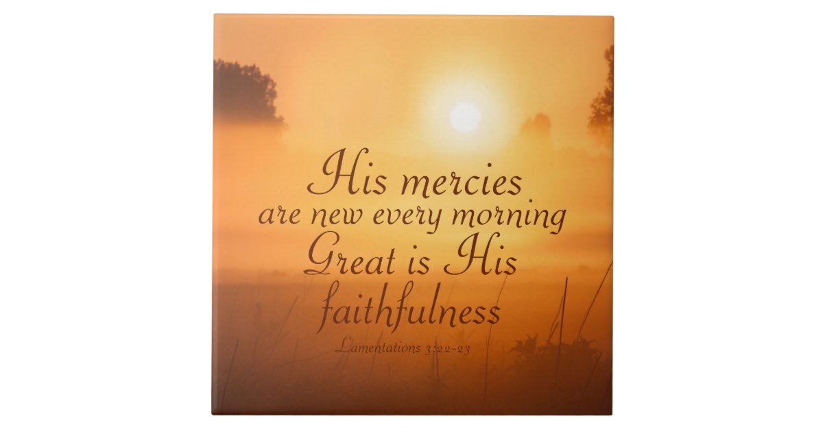Scripture His mercies are new every morning Ceramic Tile | Zazzle