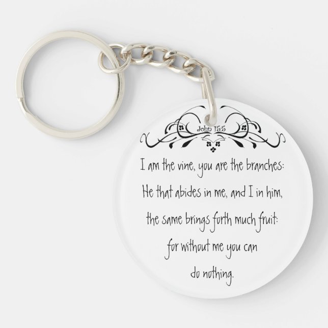 Scripture, John 5:15 I am the Vine inspirational Keychain (Front)