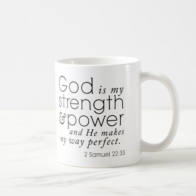 Scripture Mug, "God is my strength" 2 Samuel 22:33 Coffee Mug (Right)