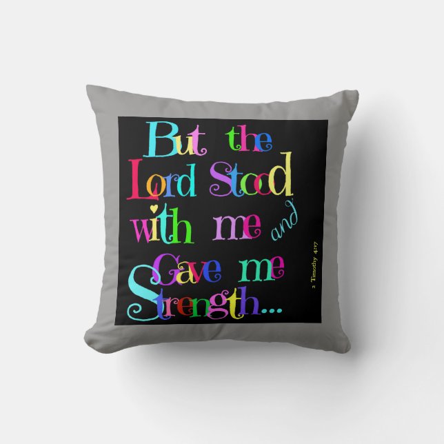 Scripture Pillow Lord stood with me; colors & gray (Front)