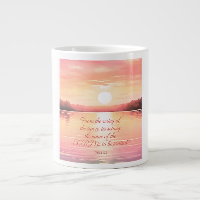 Scripture Psalm 113:3 Giant Coffee Mug (Front)