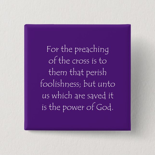 Scripture Quote 1 Corinthians 1 18 Button (Front)