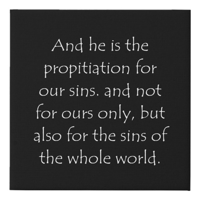 Scripture Quote 1 John 2 2 Faux Canvas Print (Front)