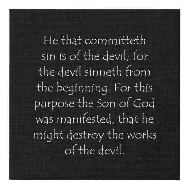 Scripture Quote 1 John 3 8 Faux Canvas Print (Front)