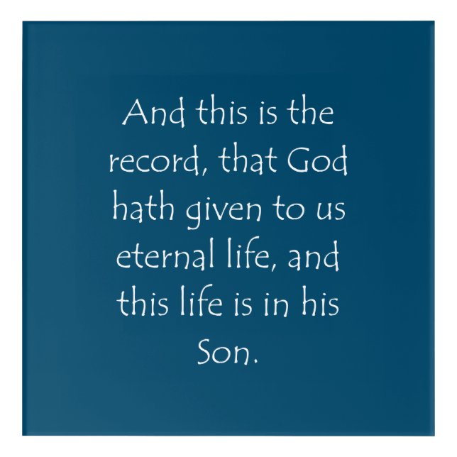 Scripture Quote 1 John 5 11 Acrylic Print (Front)