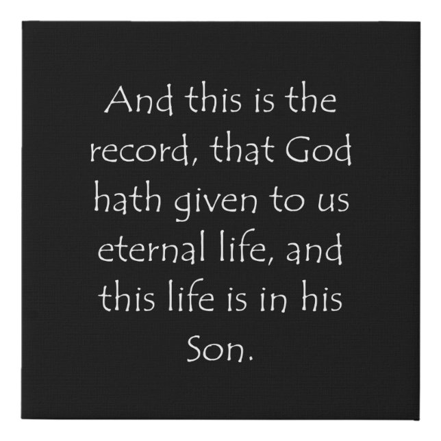 Scripture Quote 1 John 5 11 Faux Canvas Print (Front)