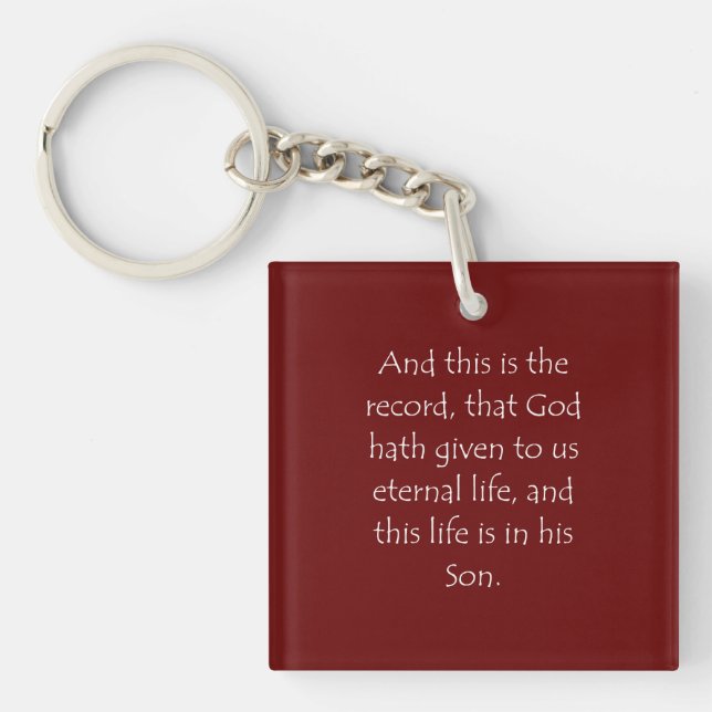 Scripture Quote 1 John 5 11 Keychain (Front)