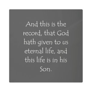 Scripture Quote 1 John 5 11 Metal Print