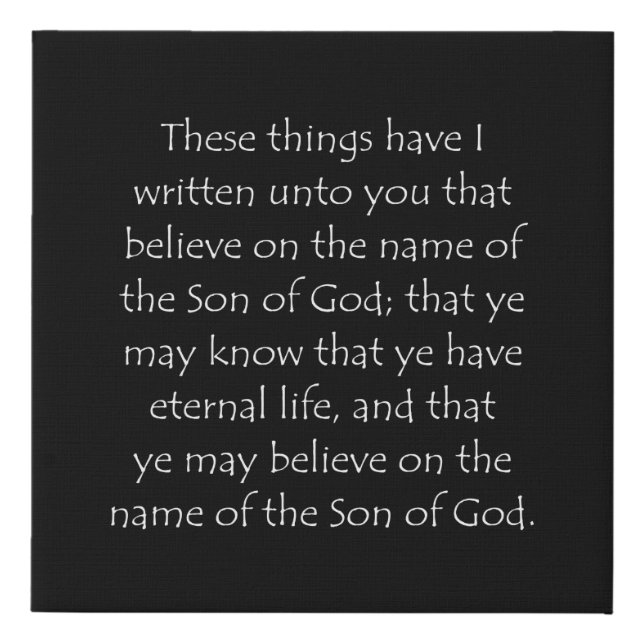 Scripture Quote 1 John 5 13 Faux Canvas Print (Front)